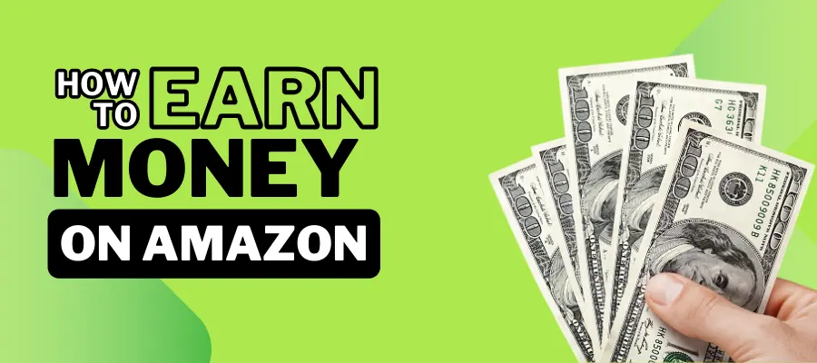 11 Ways to Make Money on Amazon