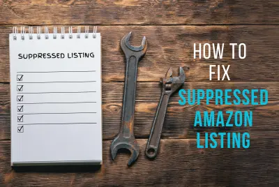 Maintaining Amazon Listings: Importance and How to Fix Suppressions