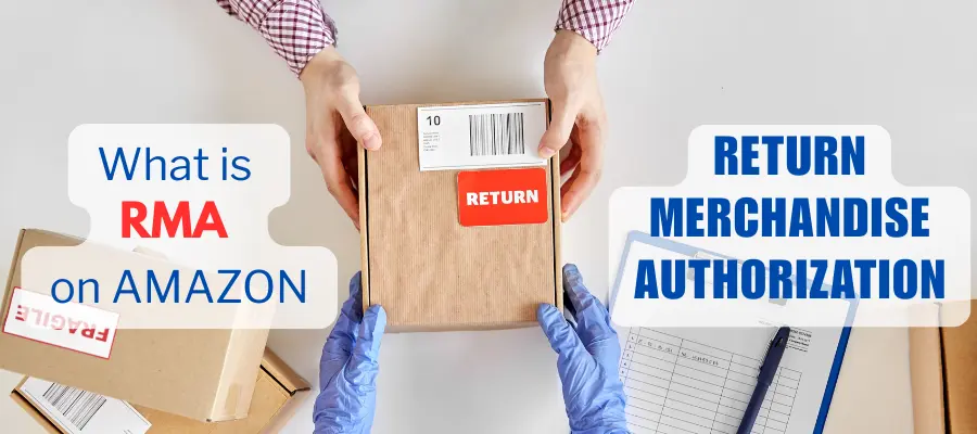 Amazon RMA: How Return Merchandise Authorization Works