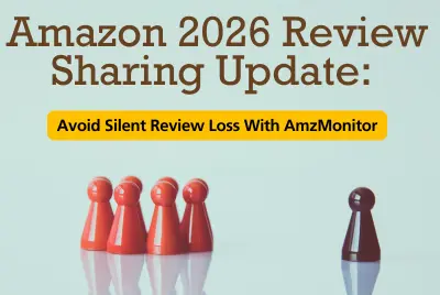 Amazon 2026 Review Sharing Update: Variation Risks & AmzMonitor Alerts