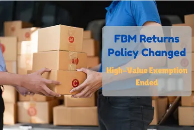 Amazon FBM Return Policy Update 2026: High-Value Exemption Eliminated