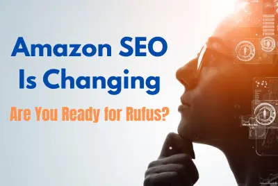 Amazon SEO Is Changing — How Rufus and AI Are Rewriting the Rules for Sellers