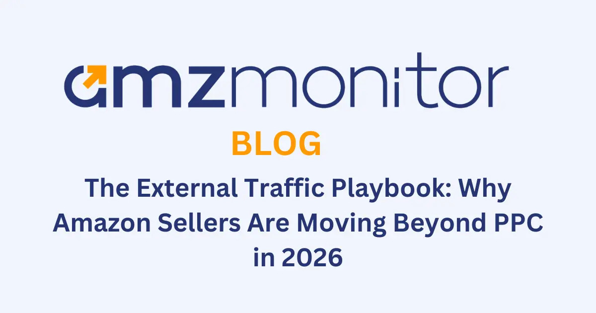Why External Traffic is the Key to Amazon Success in 2026 | AmzMonitor